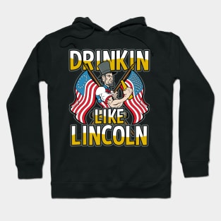 Drinkin With Lincoln Beer Drinker Hoodie